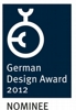GERMAN DESIGN AWARD NOMINEE 2012
